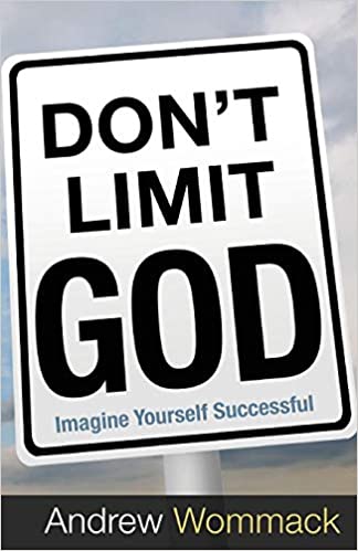 Don't Limit God - Andrew Wommack