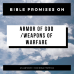 BIBLE PROMISES ON ARMOR OF GOD/WEAPONS OF WARFARE