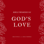 BIBLE PROMISES ON GOD’S LOVE