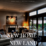 BIBLE PROMISES ON NEW HOME NEW LAND