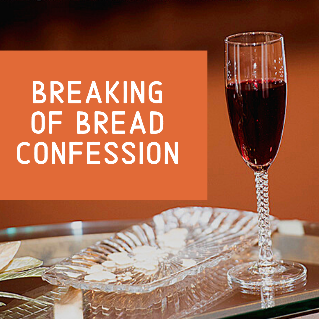 Breaking of bread confession