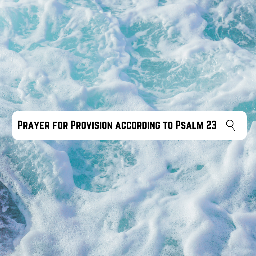 Prayer for Provision according to Psalm 23