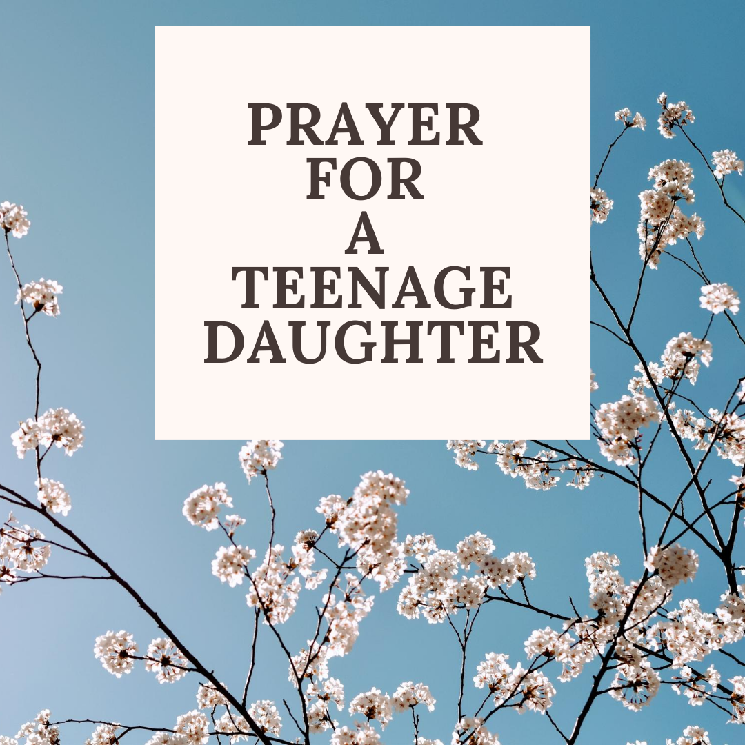 Prayer for a Teenage Daughter