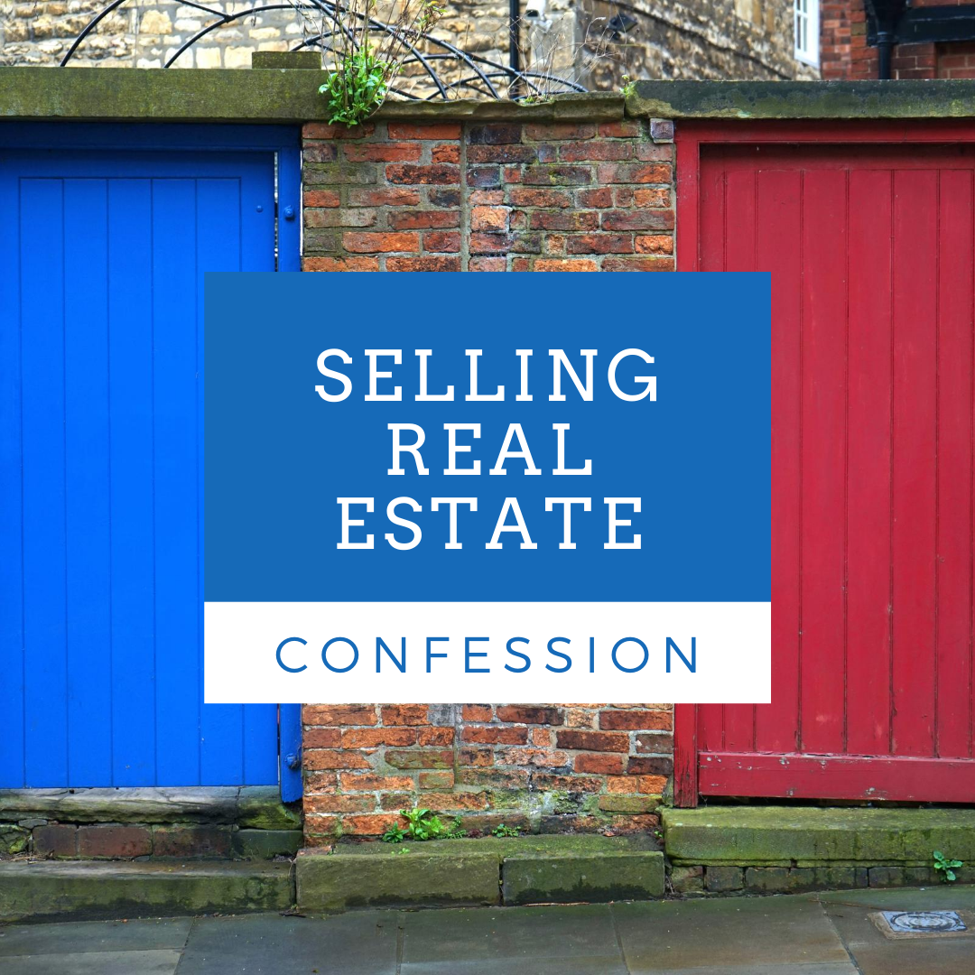 Selling Real Estate Confession