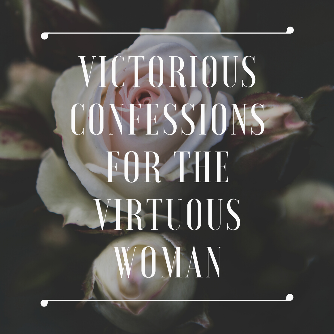 Victorious Confessions for the Virtuous Woman
